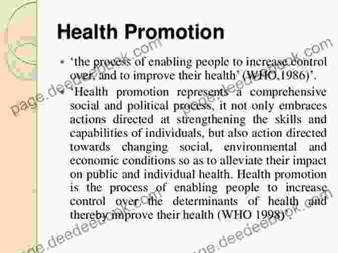 Health Promotion Is The Process Of Enabling People To Increase Control Over And Improve Their Health. Health Promotion: Global Principles And Practice