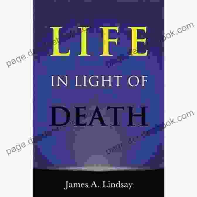 Life In Light Of Death: Cultivating Gratitude And Appreciation Life In Light Of Death