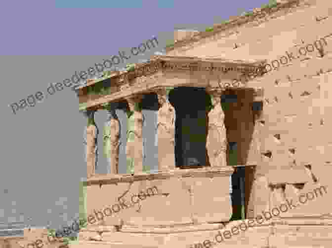 The Erechtheion, With Its Caryatid Porch 30 Ways To See The Acropolis (X Ways To 4)