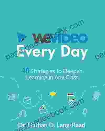 WeVideo Every Day: 40 Strategies to Deepen Learning in Any Class