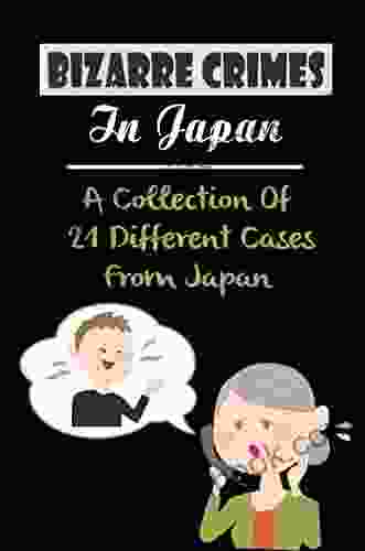 Bizarre Crimes In Japan: A Collection Of 21 Different Cases From Japan