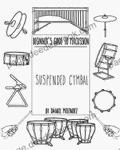 Beginner s Guide to Percussion: Suspended Cymbal: a quick reference guide to Percussion instruments and how to play them