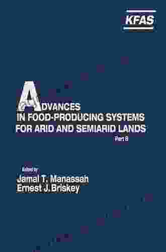 Advances In Food Producing Systems For Arid And Semiarid Lands Part B