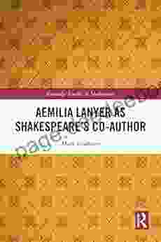 Aemilia Lanyer As Shakespeare S Co Author (Routledge Studies In Shakespeare)