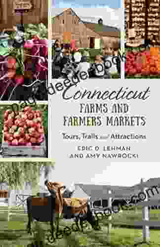 Connecticut Farms And Farmers Markets: Tours Trails And Attractions