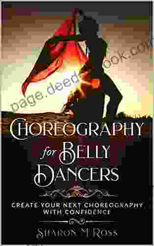 Choreography for Belly Dancers: Create your next choreography with confidence