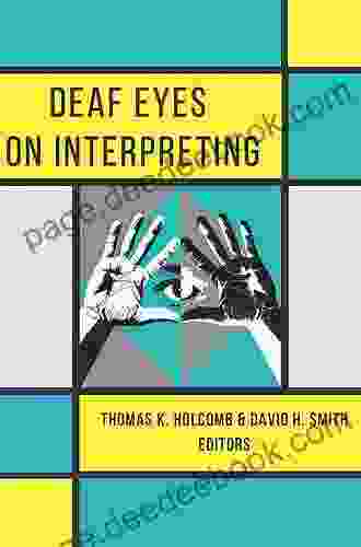 Deaf Eyes On Interpreting Thomas K Holcomb