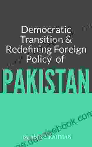 Democratic Transition And Redefining Foreign Policy Of Pakistan