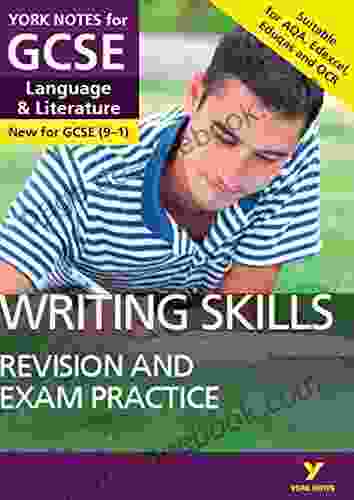 English Language And Literature Writing Skills Revision And Exam Practice: York Notes For GCSE (9 1) Ebook Edition