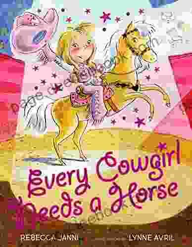 Every Cowgirl Needs A Horse