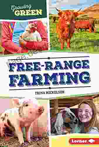 Free Range Farming (Growing Green) Trina Mickelson