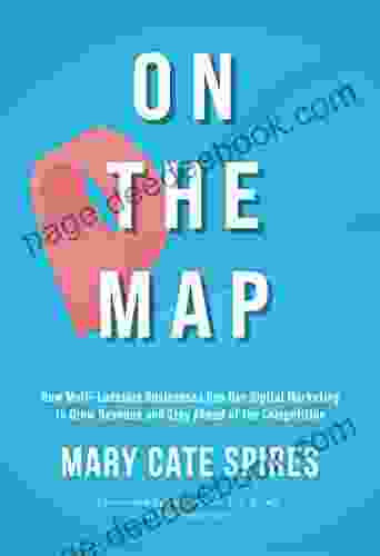 On The Map: How Multi Location Businesses Can Use Digital Marketing To Grow Revenue And Stay Ahead Of The Competition