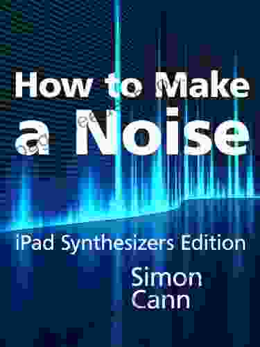 How to Make a Noise: iPad Synthesizers Edition