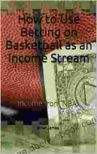 How To Use Betting On Basketball As An Income Stream: Income From NBA: