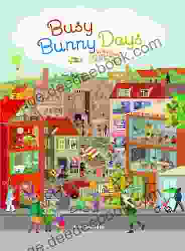 Busy Bunny Days: In The Town On The Farm At The Port