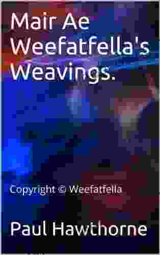 Mair Ae Weefatfella S Weavings (Weefatfella S Wondrous Weavings 2)