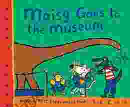 Maisy Goes To The Museum: A Maisy First Experience