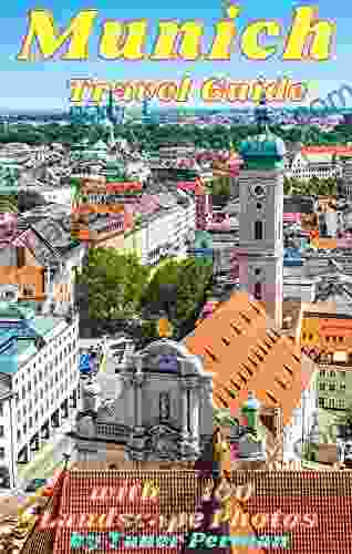 Munich Travel Guide: With 100 Landscape Photos