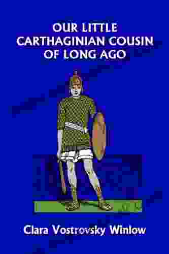 Our Little Carthaginian Cousin Of Long Ago (Yesterday S Classics) (Our Little Cousins Of Long Ago)