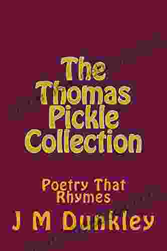 The Thomas Pickle Collection: Poetry That Rhymes (The Thomas Pickle Anthology 1)