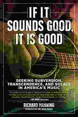 If It Sounds Good It Is Good: Seeking Subversion Transcendence And Solace In America S Music