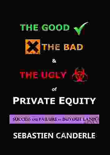 The Good The Bad And The Ugly Of Private Equity: Success And Failure In Buyout Land