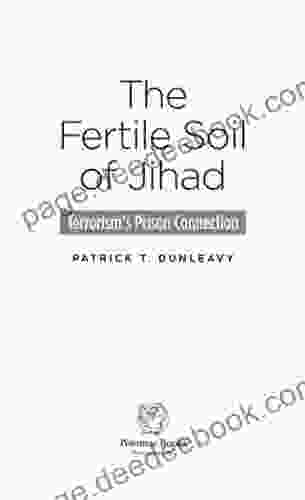 The Fertile Soil Of Jihad: Terrorism S Prison Connection