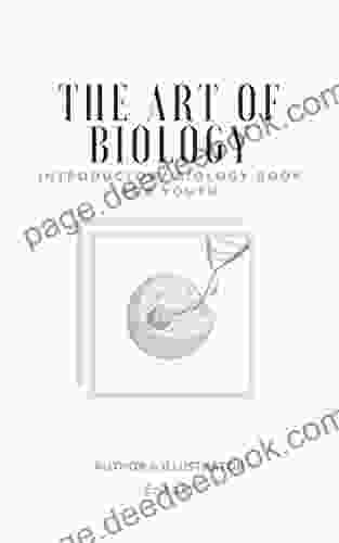 The Art Of Biology: Introductory Biology For Youth