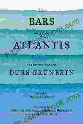 The Bars Of Atlantis: Selected Essays