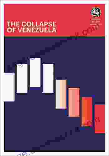 The Collapse Of Venezuela (FOREIGN AFFAIRS ANTHOLOGY)