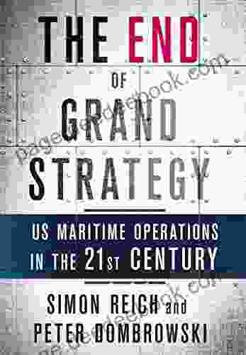 The End Of Grand Strategy: US Maritime Operations In The Twenty First Century