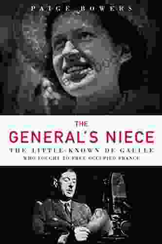 General S Niece: The Little Known De Gaulle Who Fought To Free Occupied France