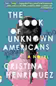 The Of Unknown Americans: A Novel (Vintage Contemporaries)