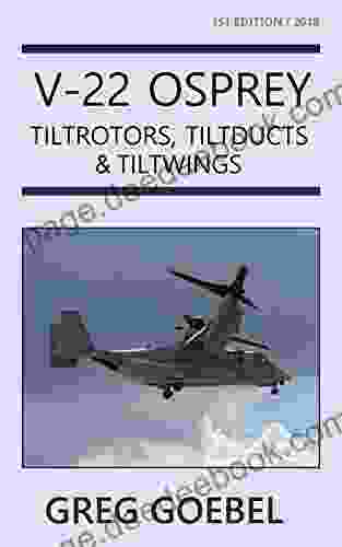 V 22 Osprey: Tiltrotors Tiltducts Tiltwings