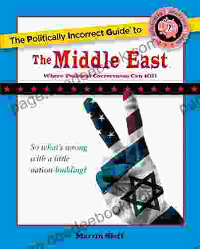 The Politically Incorrect Guide To The Middle East (The Politically Incorrect Guides)