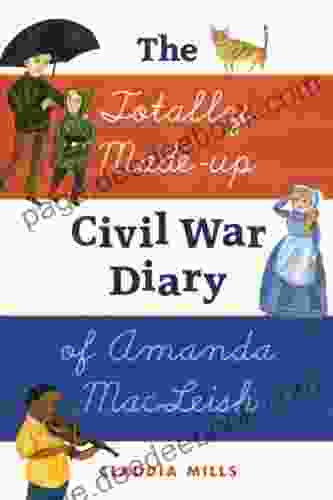 The Totally Made Up Civil War Diary Of Amanda MacLeish