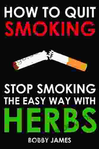 How To Quit Smoking: Stop Smoking The Easy Way With Herbs