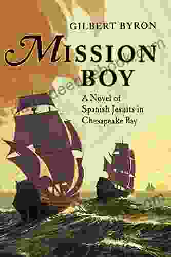 Mission Boy: A Novel Of Spanish Jesuits In Chesapeake Bay