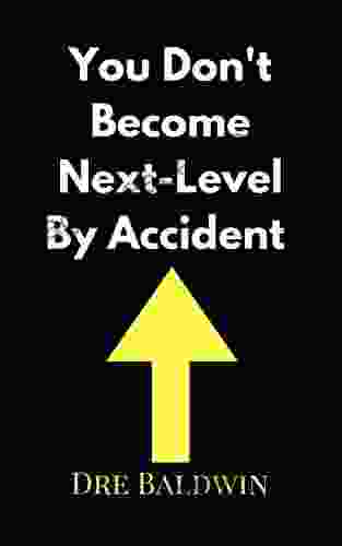 Learn From Jay Z: You Don t Become Next Level By Accident (Dre Baldwin s Daily Game Singles 2)